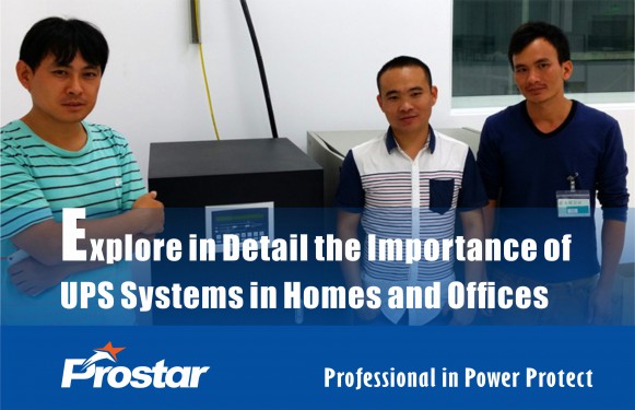 Explore in Detail the Importance of UPS Systems in Homes and Offices - Prostar