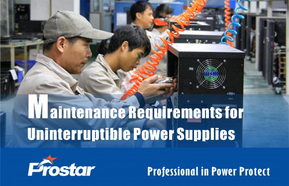 Maintenance Requirements for Uninterruptible Power Supplies - Prostar