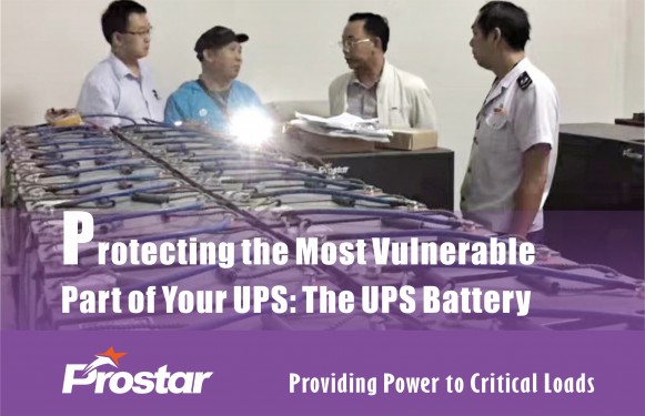 Protecting the Most Vulnerable Part of Your UPS The UPS Battery - Prostar