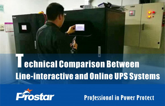 Technical Comparison Between Line-interactive and Online UPS Systems - Prostar UPS