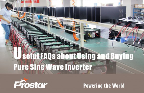 Useful FAQs about Using and Buying Pure Sine Wave Inverter - Prostar Inverter