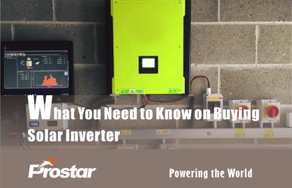 What You Need to Know on Buying Solar Inverter - Prostar