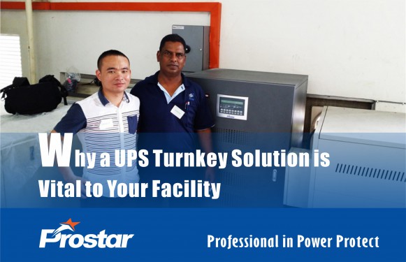 Why a UPS Turnkey Solution is Vital to Your Facility - Prostar